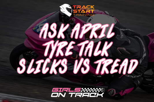 Ask April - Treaded Tyres vs Slicks